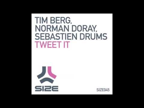 Tim Berg,Norman Doray,Sebastien Drums - Tweet It