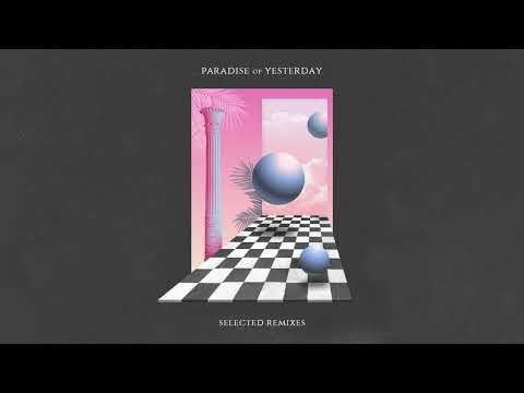 Paradise of Yesterday - Selected Remixes