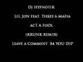 Dj Hypnotik - Lil Jon feat. Three 6 Mafia - Act a ...