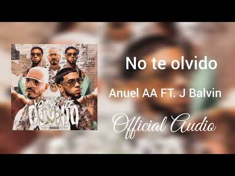 Anuel AA - No Te Olvido - ft J Balvin. (Official Video Audio)