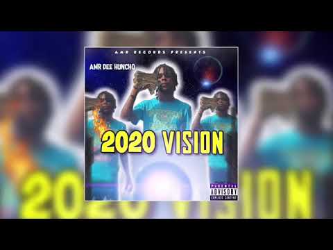AMR Dee Huncho - 2020 Vision “Intro