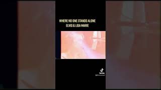 Elvis &amp; Lisa Marie singing “Where No One Stands Alone”