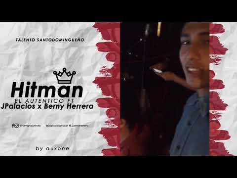 Hitman el Auntentico ft J Palacios x Berny Herrera Coming Soon