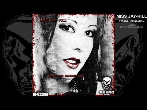 Miss Jay-Kill - Eternal Crispation