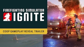 Firefighting Simulator: Ignite – Coop Gameplay Reveal Trailer