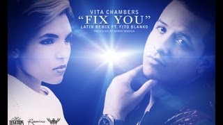 Vita Chambers ft  Fito Blanko  Fix You (Latin Remix)