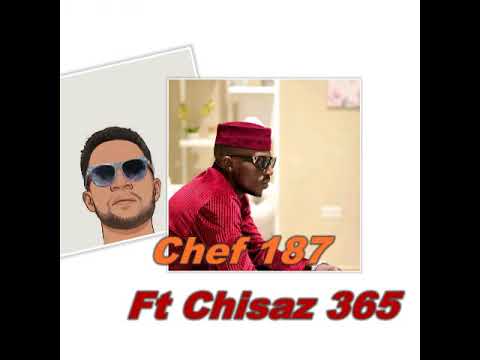 Chef 187 Ft Chisaz 365 x Drifta trek