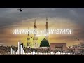 Marhaba Ya Mustafa Slowed Reverb New Naat Sarif 2025 Milad Raza Qadri Miladunnabi Naat Sarif
