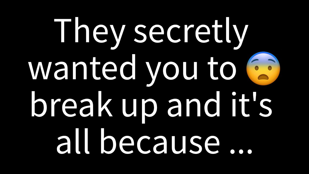 💌 They secretly wanted you to break up and it's all because...