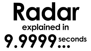 Radar explained in ten seconds
