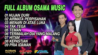 Download lagu FULL ALBUM OSAMA MUSIK TERBARU - ANIJAYA AUDIO LIVE - NOVAL PRODUCTION mp3