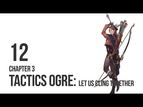 Tactics Ogre: Let Us Cling Together - Let's Play Chapter 3 pt 12