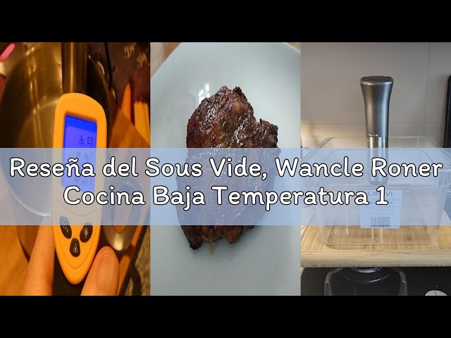 Vídeo relacionado con Sous Vide, Wancle Roner Cocina Baja Temperatura 1100W Inmersión a Prueba de Agua IPX7 Circuladores Con función de reserva, fácil de almacenar