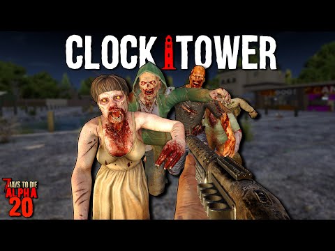 7 Days to Die: CLOCKTOWER EP 24 - Learning Painful Lessons! | Alpha 20 Feral Sense