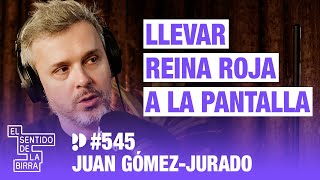 Cómo Adaptar un Libro a una Serie. Juan Gómez-Jurado | Cap.545