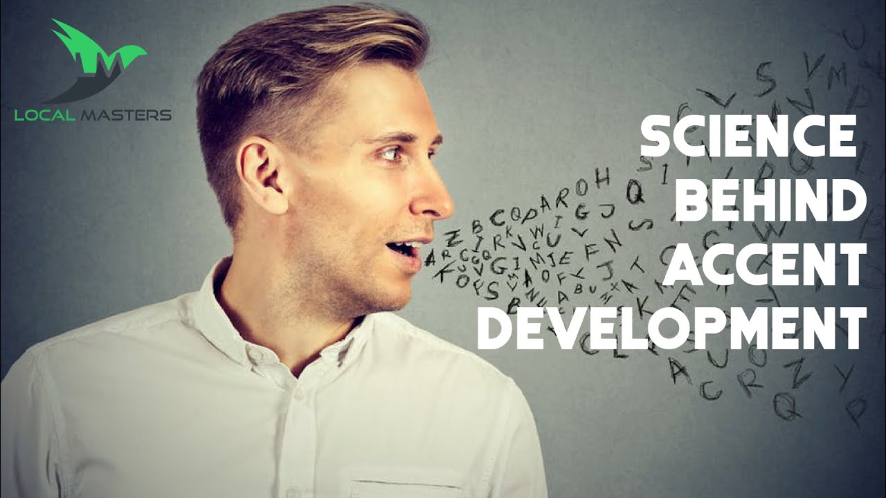 Science behind Accent Development