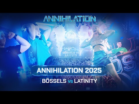 BÖSSELS VS LATINITY | ANNIHILATION 2025