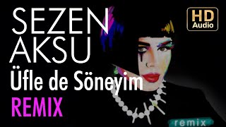 Sezen Aksu - Üfle de Söneyim (Okay Barış Remix)