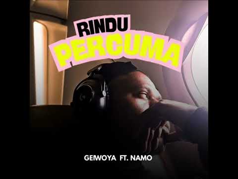 RINDU PERCUMA - GEIWOYA ft NAMO. 