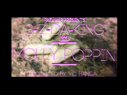 3-Z-Da-King Molly Poppin (Produced By Y.C Banga)