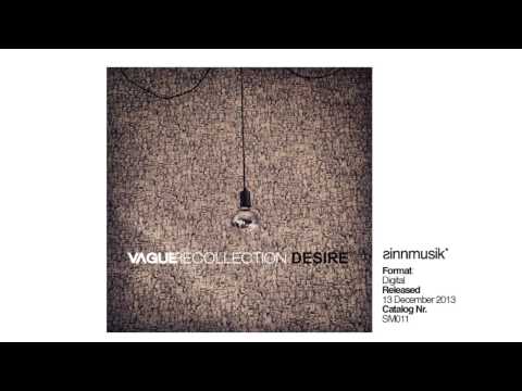 SM011 - Vague Recollection - Desire (Gustavo Rodrigues Remix) - Desire