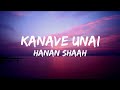 Kanave Unai Lyrics Hanan Shaah Raanjha Tamil ALONE BEATz YT