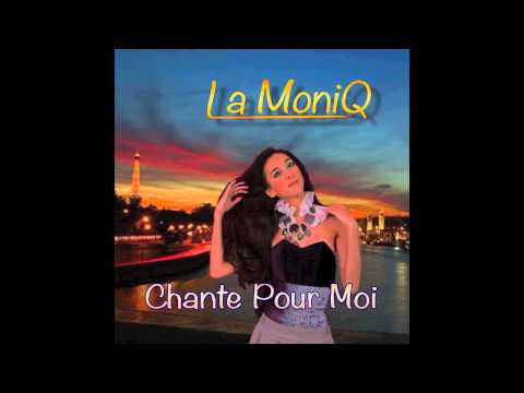 Chante Pour Moi - La MoniQ -- Chanson d'amour -- Pop / Classical Crosssover French Song