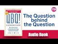 The Question Behind The Question By John G Miller