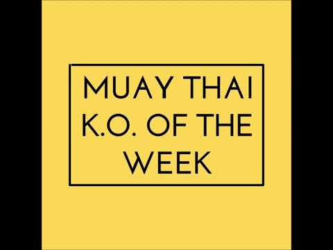 MUAY THAI KO OF THE WEEK: week 18 - 2022