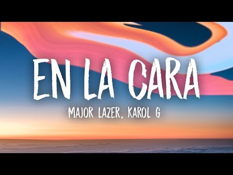 Major Lazer - En La Cara (Sua Cara Remix) (Lyrics) feat. Karol G