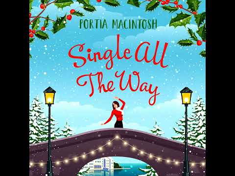Portia MacIntosh - Single All The Way - The perfect laugh-out-loud festive romantic comedy