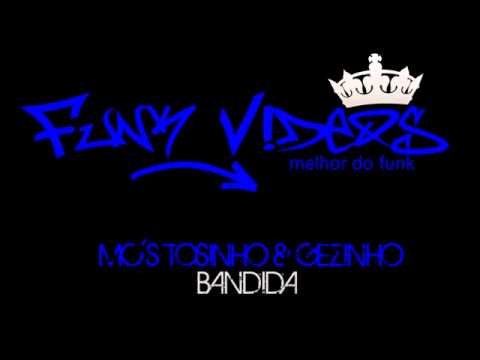 MC'S TOISINHO E GEZINHO - BANDIDA (DJ NOBRU) MSICA NOVA 2013