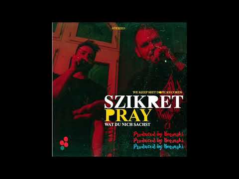 Szikret & Pray - Wat du nich sachst (prod. Baronski)