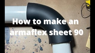 How To Make An Armaflex Sheet 90