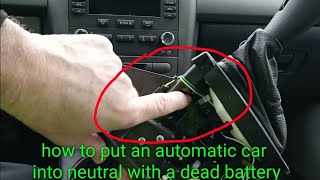 shifting an automatic into neutral with a dead battery or no car key