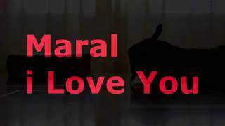 Maral song Maral my love