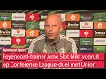 Feyenoord-trainer Arne Slot over Union Berlin-uit: 'Sparta heeft ons een goed voorproefje gegeven'