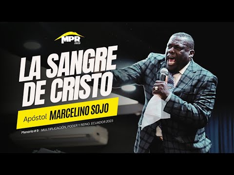 La Sangre de Cristo | Apóstol Marcelino Sojo | Multiplicación, Poder y Reino 2023 🇪🇨