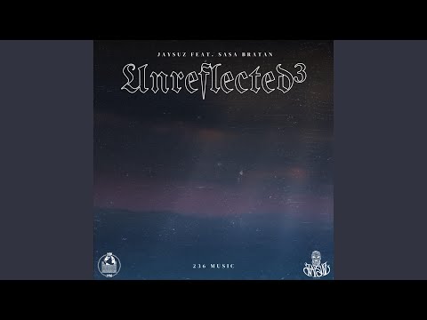 Unreflected³ (feat. Sasa Bratan)