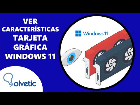 Cómo Ver las Características de Mi Tarjeta Gráfica ✔️ - Solvetic