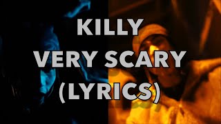 KILLY - Very Scary LYRICS