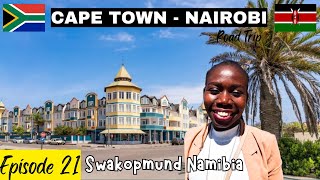 CAPE TOWN SOUTH AFRICA TO NAIROBI KENYA BY ROAD l LIV KENYA SWAKOPMUND EPISODE 21( NAMIBIA🇳🇦)