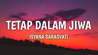 Download lagu Tetap Dalam Jiwa - Isyana Sarasvati (Lirik) mp3