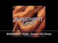 BASEMENT JAXX   Same Old Show