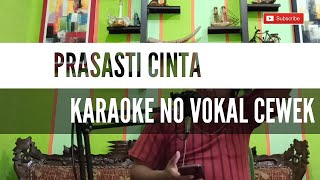 Download lagu PRASASTI CINTA KARAOKE NO VOKAL CEWEK || PRASASTI CINTA KARAOKE NO VOKAL WANITA mp3
