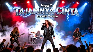 Download lagu TAJAMNYA CINTA – Meggy Z (Rockdut Version) | Live Rock Metal Performance Paling Gahar! mp3