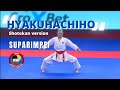WKF kata HYAKUHACHIHO | Shotokan version of SUPARIMPEI