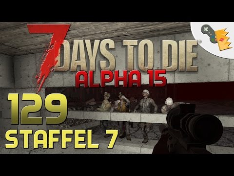 7 Days To Die Alpha 15 Gameplay S07E129 - 49er HORDE + ZEITREISE! [Let´s Play][Deutsch][German]
