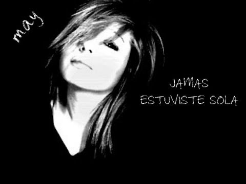 may - jamas estuviste sola