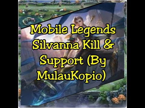 Mobile Legends Silvanna Kill & Support (MulauKopio TV)